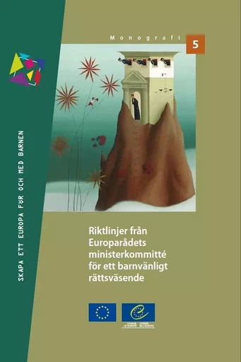 Guidelines of the Committee of Ministers of the Council of Europe on child-friendly justice (Swedish version) -  Collectif - Conseil de l'Europe