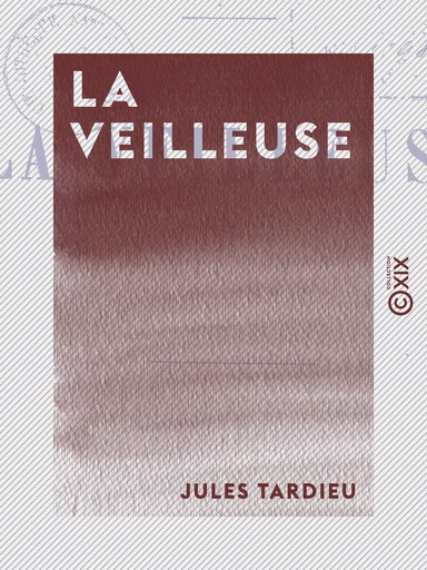 La Veilleuse - Jules Tardieu - Collection XIX