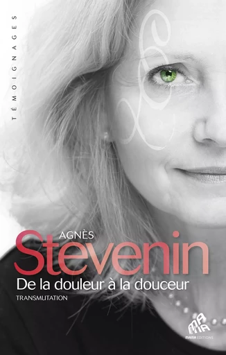 De la douleur à la douceur - Agnès Stevenin - Mama Editions