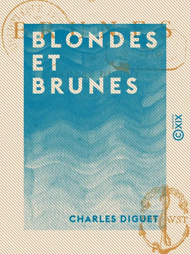 Blondes et Brunes - Charles Diguet - Collection XIX