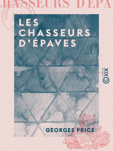 Les Chasseurs d'épaves - Georges Price - Collection XIX