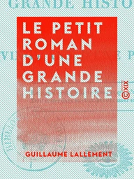 Le Petit Roman d'une grande histoire - Ou Vingt ans d'une plume