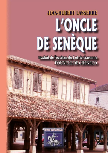 L'Oncle de Senèque / L'Ouncle de Cheneco - Jean-Hubert Lasserre - Editions des Régionalismes