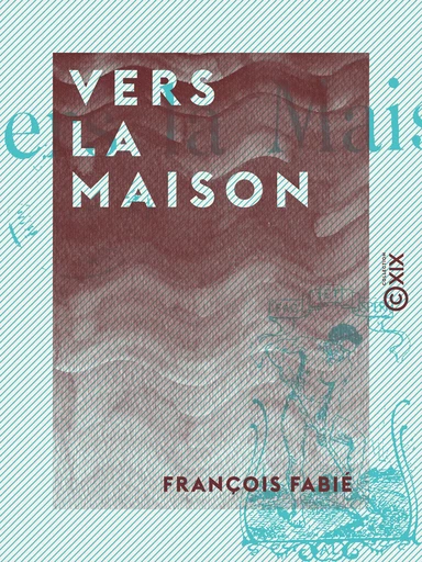 Vers la maison - François Fabié - Collection XIX