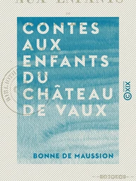 Contes aux enfants du château de Vaux