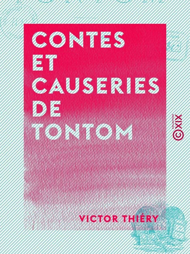 Contes et Causeries de Tontom - Victor Thiéry - Collection XIX