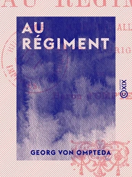 Au régiment - Mœurs militaires allemandes