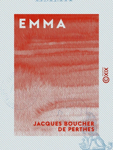 Emma - Ou quelques lettres de femmes - Jacques Boucher de Perthes - Collection XIX