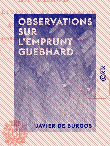 Observations sur l'emprunt Guebhard - Javier de Burgos - Collection XIX