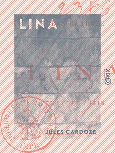 Lina - Histoire vraie - Jules Cardoze - Collection XIX