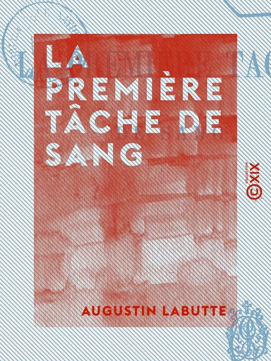 La Première Tâche de sang - Augustin Labutte - Collection XIX