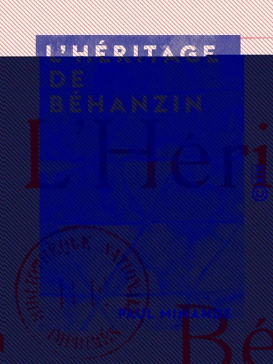 L'Héritage de Béhanzin - Paul Mimande - Collection XIX