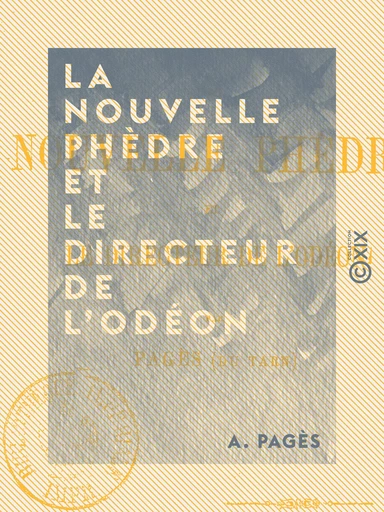 La Nouvelle Phèdre et le directeur de l'Odéon - A. Pagès - Collection XIX