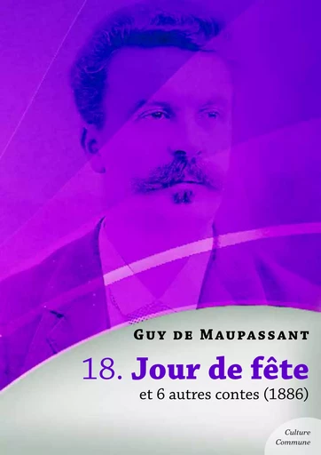 Jour de fête et 6 autres contes - Guy De Maupassant - Culture commune