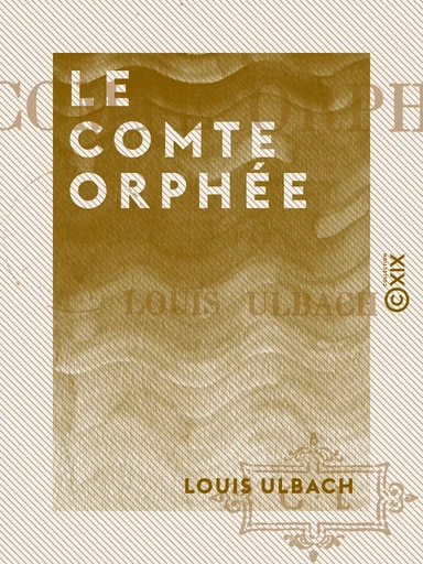 Le Comte Orphée - Louis Ulbach - Collection XIX