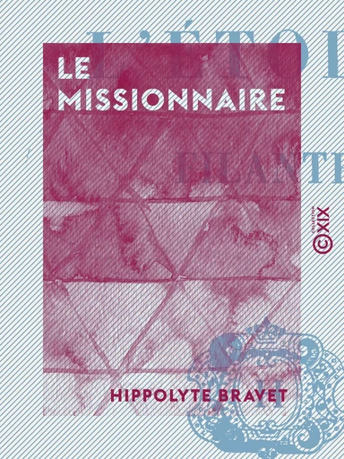 Le Missionnaire - Hippolyte Bravet - Collection XIX