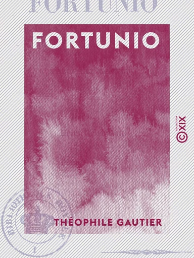 Fortunio - Théophile Gautier - Collection XIX