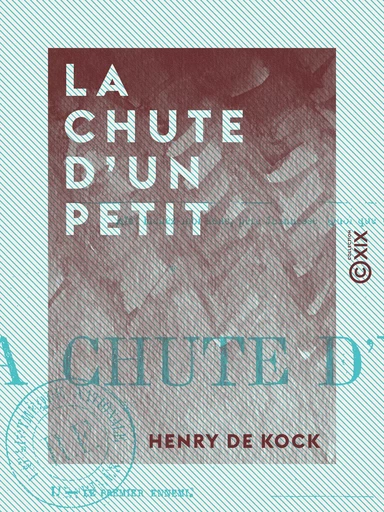 La Chute d'un petit - Henry de Kock - Collection XIX