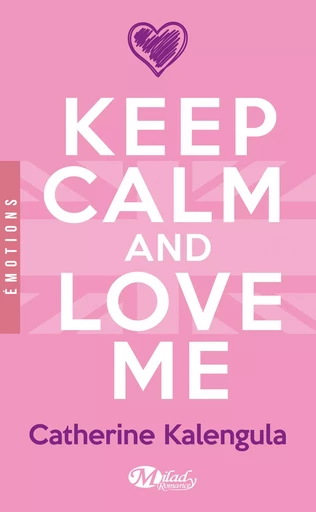 Keep Calm and Love Me - Catherine Kalengula - Milady