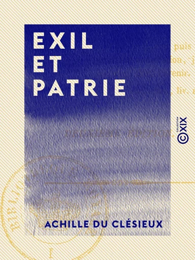 Exil et Patrie - Achille du Clésieux - Collection XIX