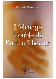 L'étrange trouble de Martha Rheiner