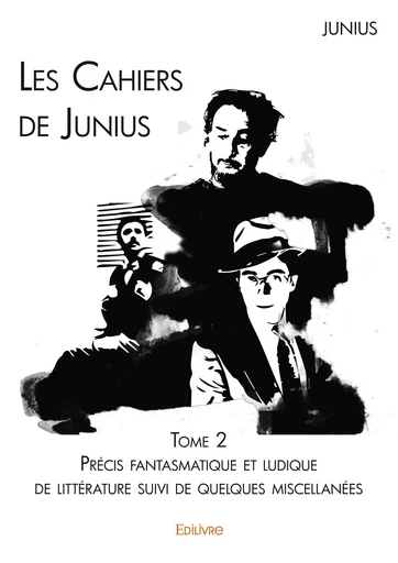 Les Cahiers de Junius - Tome 2 -  Junius - Editions Edilivre