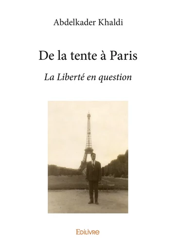 De la tente à Paris - Abdelkader Khaldi - Editions Edilivre