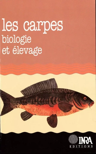 Les Carpes : biologie et élevage - Roland Billard - Quae