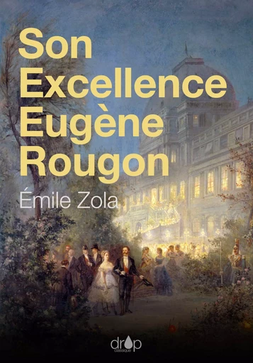 Son Excellence Eugène Rougon - Emile Zola - Les éditions Pulsio