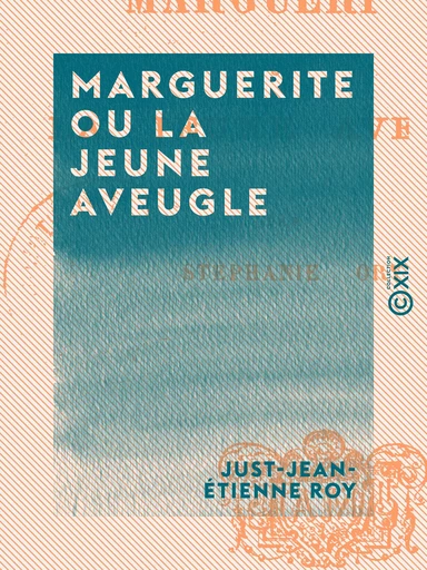 Marguerite ou la Jeune Aveugle - Just-Jean-Etienne Roy - Collection XIX