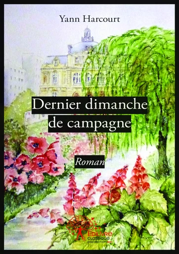 Dernier dimanche de campagne - Yann Harcourt - Editions Edilivre