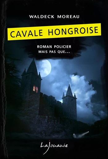 Cavale Hongroise - Waldeck Moreau - Éditions Lajouanie