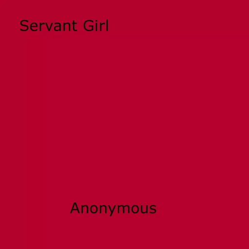 Servant Girl - Anon Anonymous - Disruptive Publishing