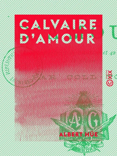 Calvaire d'amour - Albert Hüe - Collection XIX