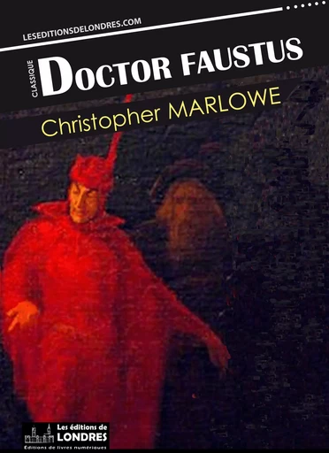 Doctor Faustus - Christopher Marlowe - Les Editions de Londres