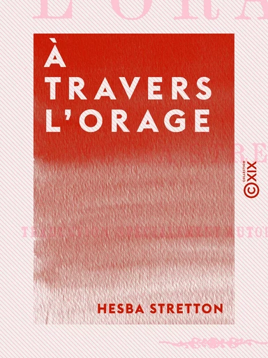 À travers l'orage - Hesba Stretton - Collection XIX