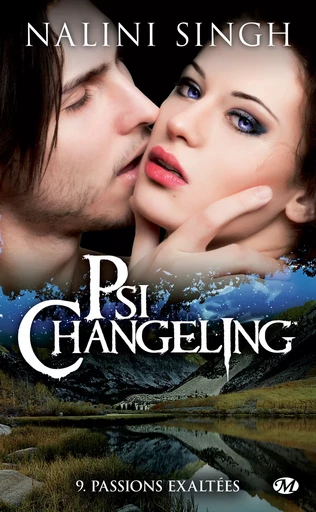 Psi-Changeling, T9 : Passions exaltées - Nalini Singh - Milady