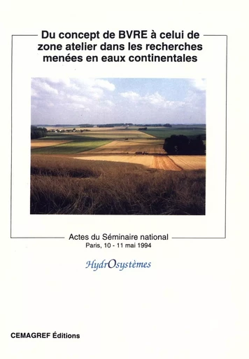 Du concept de BVRE à celui de zone atelier dans les recherches menées en eaux continentales - Didier Houi, Jean-Louis Verrel - Quae