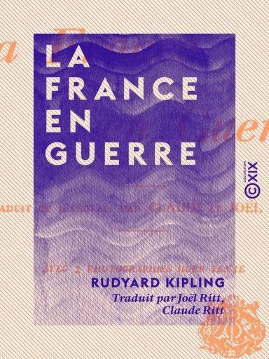 La France en guerre - Rudyard Kipling - Collection XIX