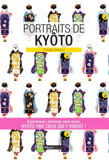 Portraits de Kyôto - Rafaële Brillaud - Hikari Editions