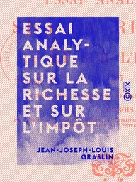 Essai analytique sur la richesse et sur l'impôt