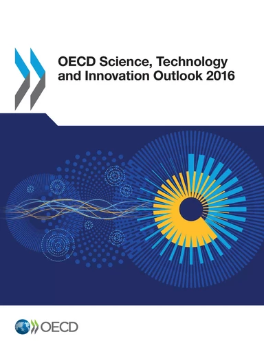 OECD Science, Technology and Innovation Outlook 2016 -  Collectif - OECD