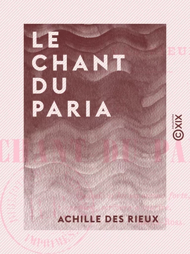 Le Chant du paria - Achille des Rieux - Collection XIX