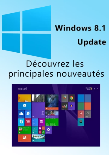 Windows 8.1 Update - Bref aperçu des nouveautés - Michel MARTIN - Mediaforma