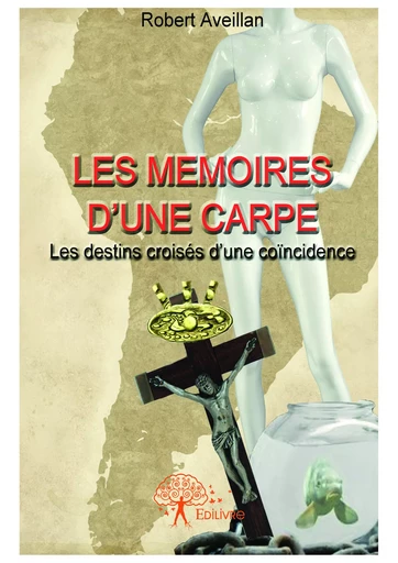 Les mémoires d'une carpe - Robert Aveillan - Editions Edilivre