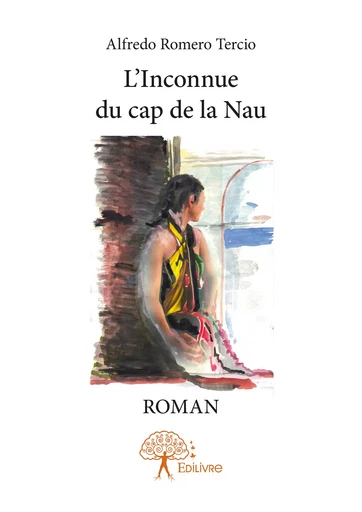 L'Inconnue du cap de la Nau - Alfredo Romero Tercio - Editions Edilivre