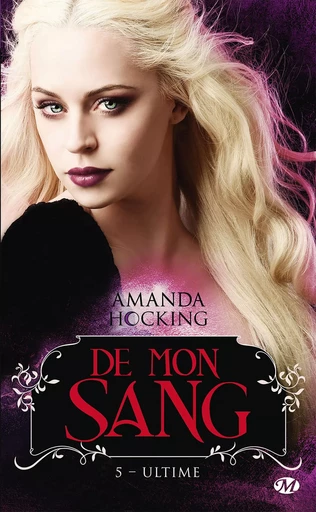 De mon sang, T5 : Ultime - Amanda Hocking - Milady