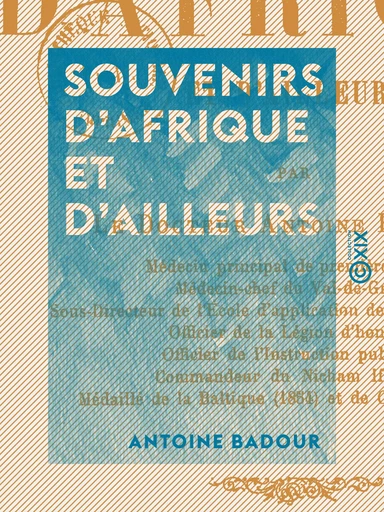 Souvenirs d'Afrique et d'ailleurs - Antoine Badour - Collection XIX