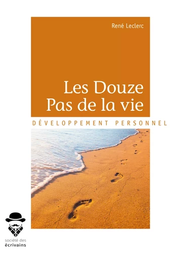 Les Douze Pas de la vie - René Leclerc - Société des écrivains