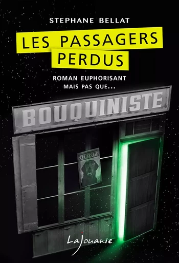 Les passagers perdus - Stéphane Bellat - Éditions Lajouanie